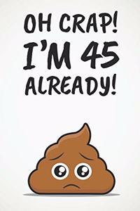 Oh Crap! I'm 45 Already!