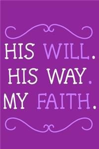 His Will. His Way. My Faith.