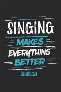 Singing Makes Everything Better Calender 2020