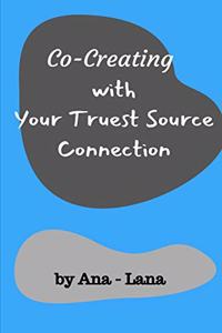 Co-Creating with Your Truest Source Connection