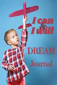 I Can and I Will - Dream Journal