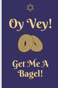 Oy Vey! Get Me a Bagel