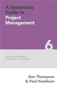 A Systematic Guide to Project Management