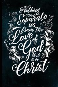 Nothing Can Separate Us from the Love of God That Is in Christ