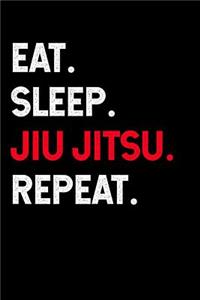 Eat Sleep Jiu Jitsu Repeat