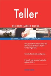 Teller RED-HOT Career Guide; 2551 REAL Interview Questions