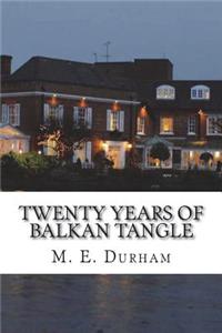 Twenty Years Of Balkan Tangle