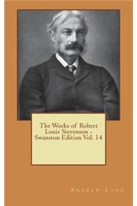 The Works of Robert Louis Stevenson - Swanston Edition Vol. 14
