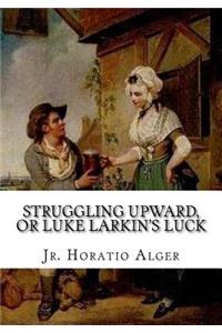 Struggling Upward, or Luke Larkin's Luck