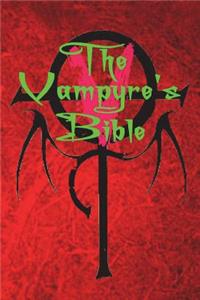The Vampyre's Bible: Rites & Teachings of the Moroii Ad Vitam (Third Edition)
