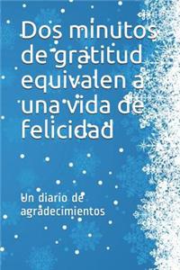 Dos minutos de gratitud equivalen a una vida de felicidad