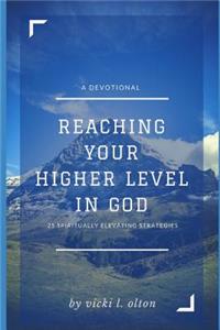 Reaching Your Higher Level in God