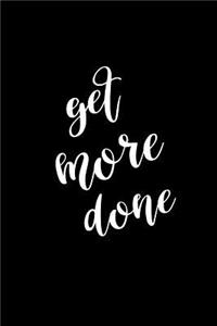 2019 Weekly Planner Motivational Phrase Get More Done 134 Pages