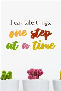 I Can Take Things, One Step at a Time