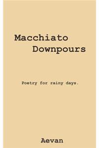 Macchiato Downpours