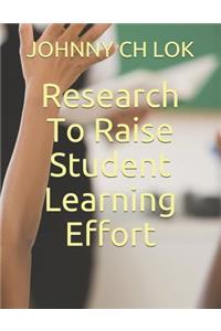 Research To Raise Student Learning Effort