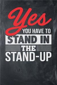 Yes You Have to Stand in the Stand-Up