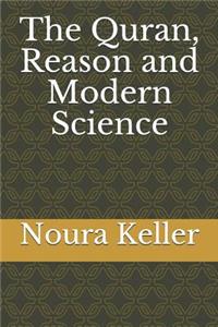 Quran, Reason and Modern Science