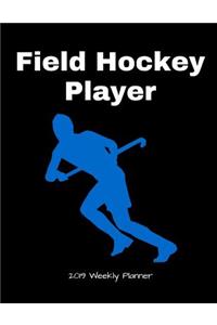 Field Hockey Player 2019 Weekly Planner