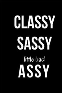 Classy Sassy Little Bad Assy