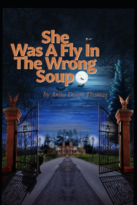She Was A Fly In The Wrong Soup