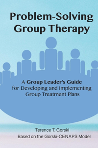 Problem-Solving Group Therapy-A Group Leader's Guide