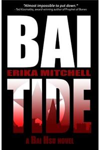 Bai Tide: A Bai Hsu Mystery