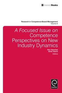 Focused Issue on Competence Perspectives on New Industry Dynamics