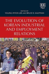 The Evolution of Korean Industrial and Employment Relations