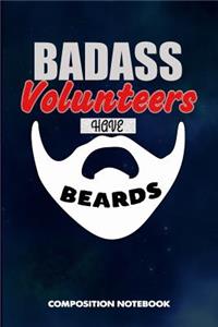 Badass Volunteers Have Beards