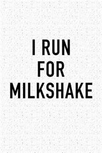I Run for Milkshake