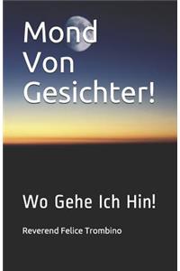 Mond Von Gesichter!