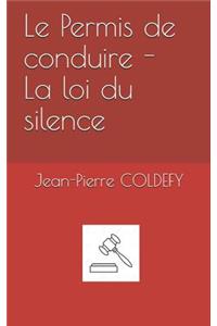 Le Permis de Conduire - La Loi Du Silence