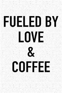 Fueled by Love and Coffee