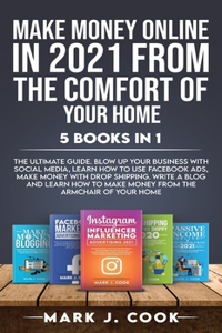 Make Money Online In 2021 From The Comfort Of Your Home 5 BOOKS IN 1