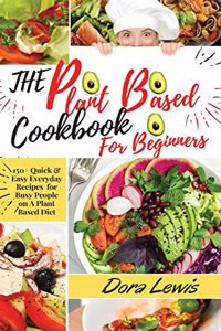 The Plant-Based Cookbook for Beginners