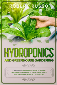 Hydroponics and Greenhouse Gardening