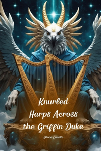 Knurled Harps Across the Griffin Duke