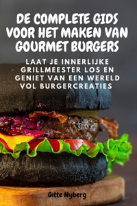 de Complete Gids Voor Het Maken Van Gourmet Burgers