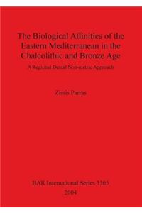 The Biological Affinities of the Eastern Mediterranean in the Chalcolithic and Bronze Age