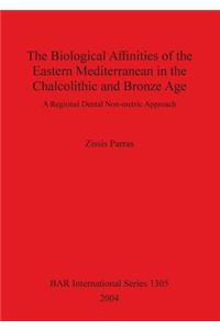 Biological Affinities of the Eastern Mediterranean in the Chalcolithic and Bronze Age