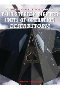 F-117 Stealth Fighter Units of Operation Desert Storm