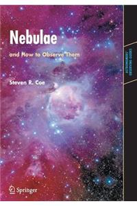 Nebulae and How to Observe Them