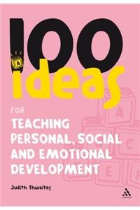 100 Ideas for Teaching Personal, Social and Emotional Development