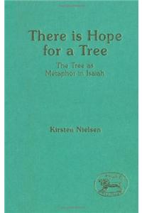 There Is Hope for a Tree: The Tree as Metaphor in Isaiah (the Library of Hebrew Bible/Old Testament Studies)
