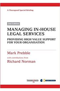 Managing In-House Legal Services: Providing High Value Support for Your Organisation