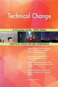 Technical Change A Complete Guide - 2020 Edition