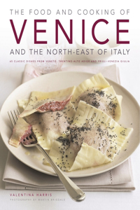 Food and Cooking of Venice and the North-East of Italy