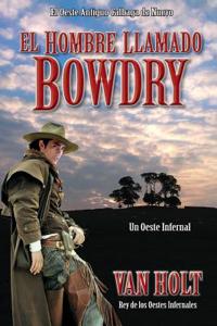 Hombre Llamado Bowdry