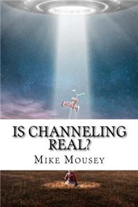 Is Channeling Real?